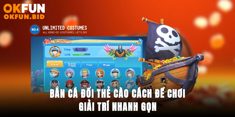 bắn cá đổi thẻ cào okfun
