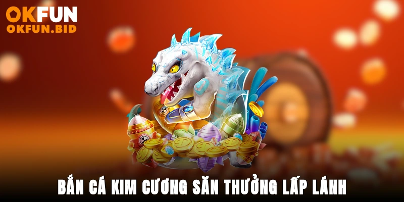 bắn cá kim cương okfun