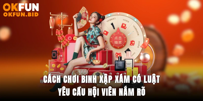 Cách chơi binh xập xám có luật yêu cầu hội viên nắm rõ