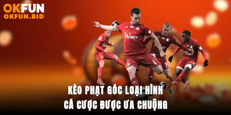 kèo phạt góc okfun