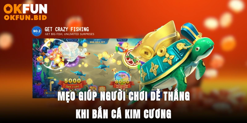 Mẹo giúp người chơi dễ thắng khi bắn cá kim cương