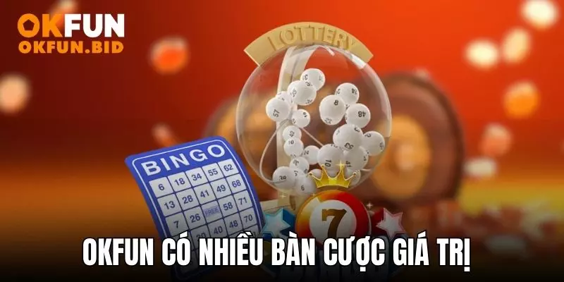 OKFUN có nhiều bàn cược giá trị trong loại hình này 